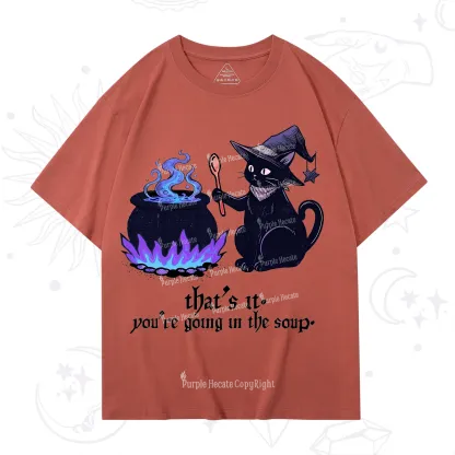 Purplehecate That's It You're Going In The Soup T-Shirt