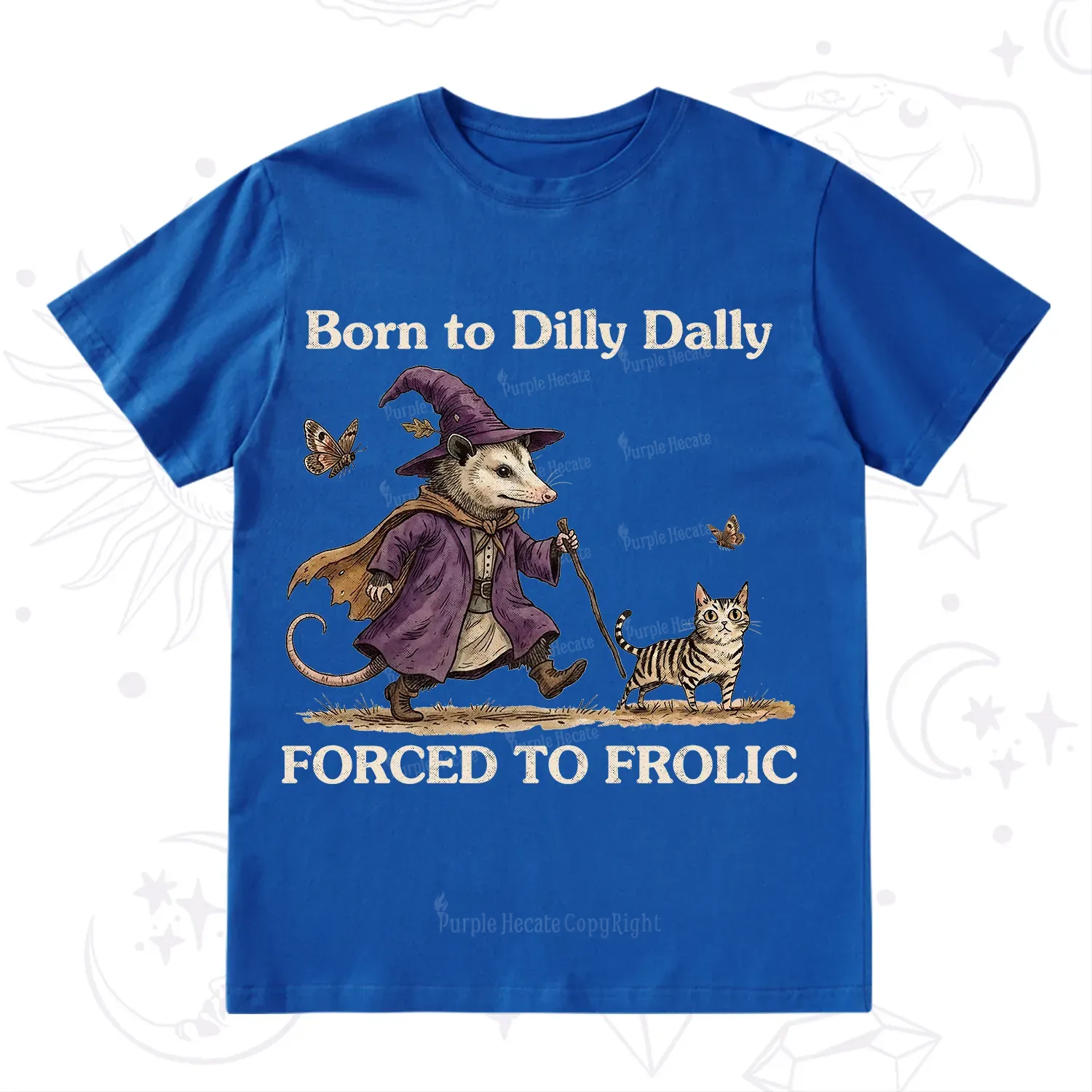 Purplehecate Born to Dilly Dally Forced to Frolic Opossum T-Shirt