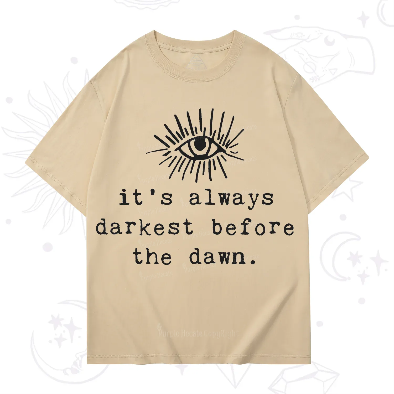 Purplehecate It's Always Darkest Before Dawn T-Shirt