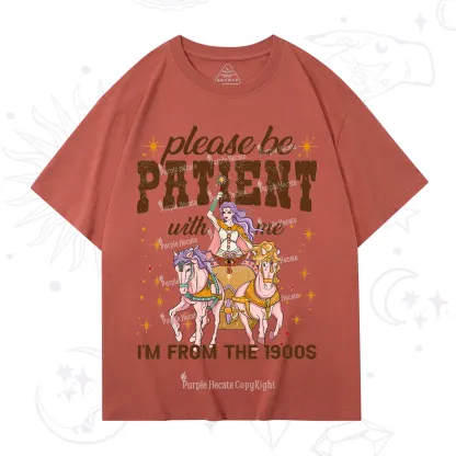 Purplehecate Please Be Patient With Me I'm From The 1900s T-Shirt