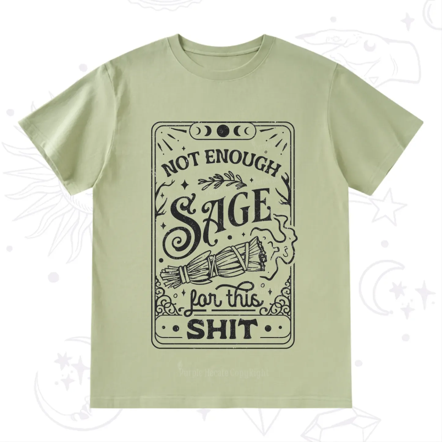 Purplehecate Not Enough Sage For This Shit T-Shirt