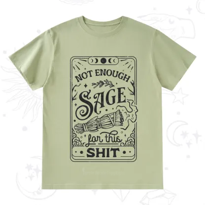 Purplehecate Not Enough Sage For This Shit T-Shirt