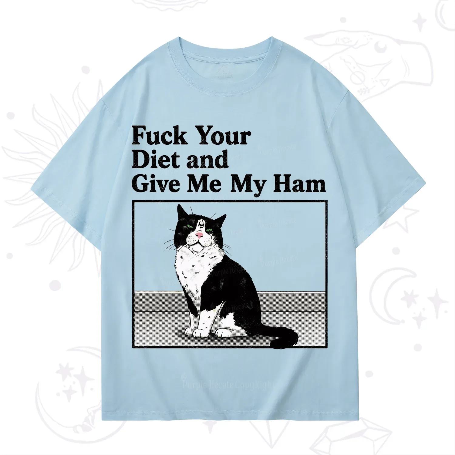 Purplehecate Fuck Your Diet and Give Me My Ham T-Shirt
