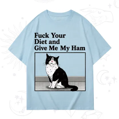 Purplehecate Fuck Your Diet and Give Me My Ham T-Shirt