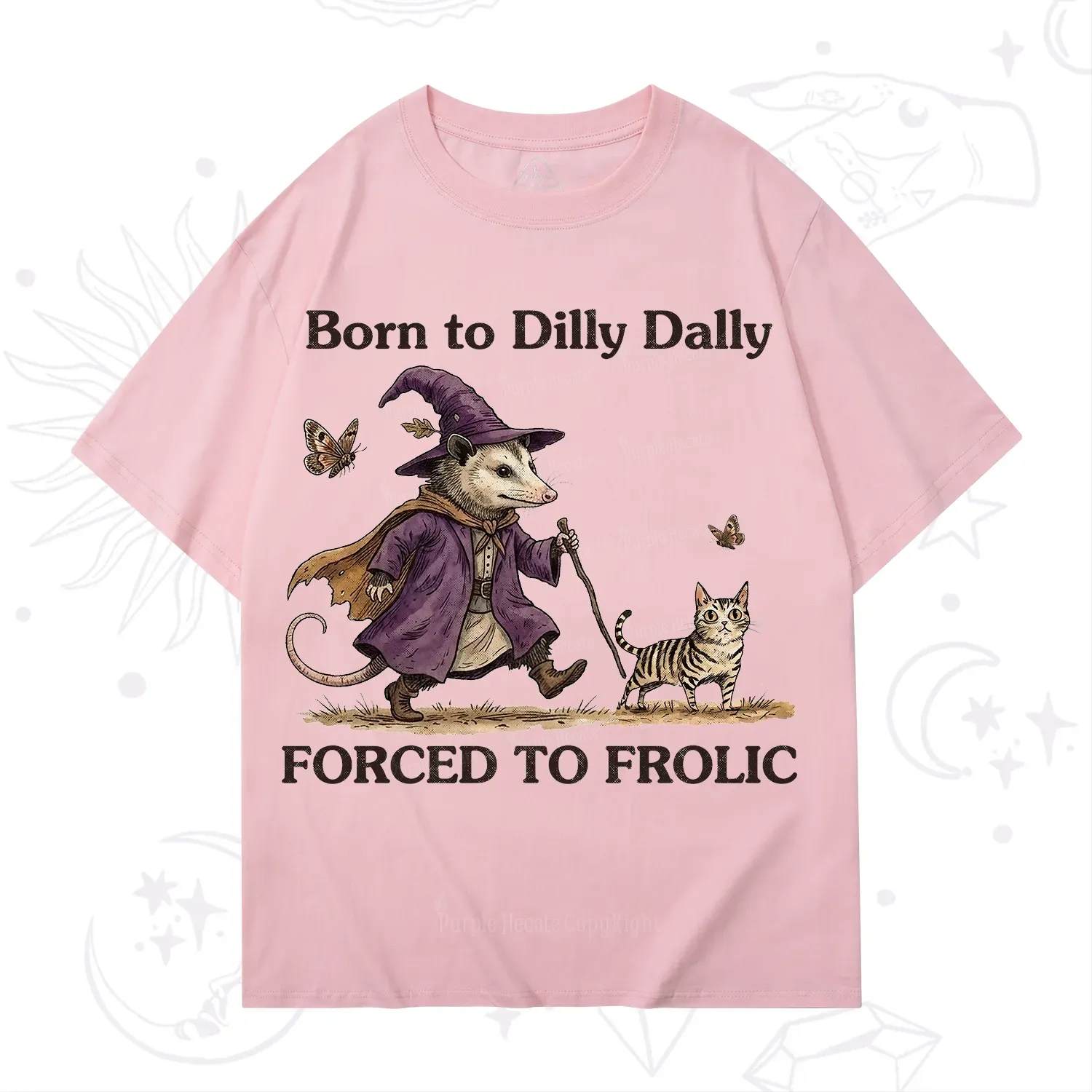 Purplehecate Born to Dilly Dally Forced to Frolic Opossum T-Shirt