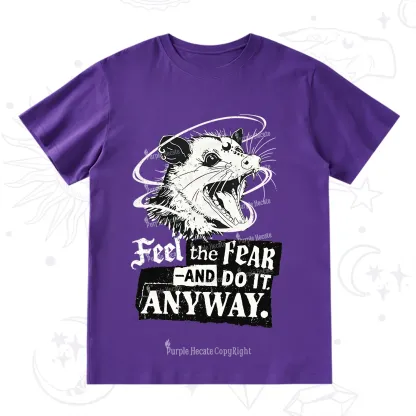 Purplehecate Feel The Fear And Do It Anyway T-Shirt