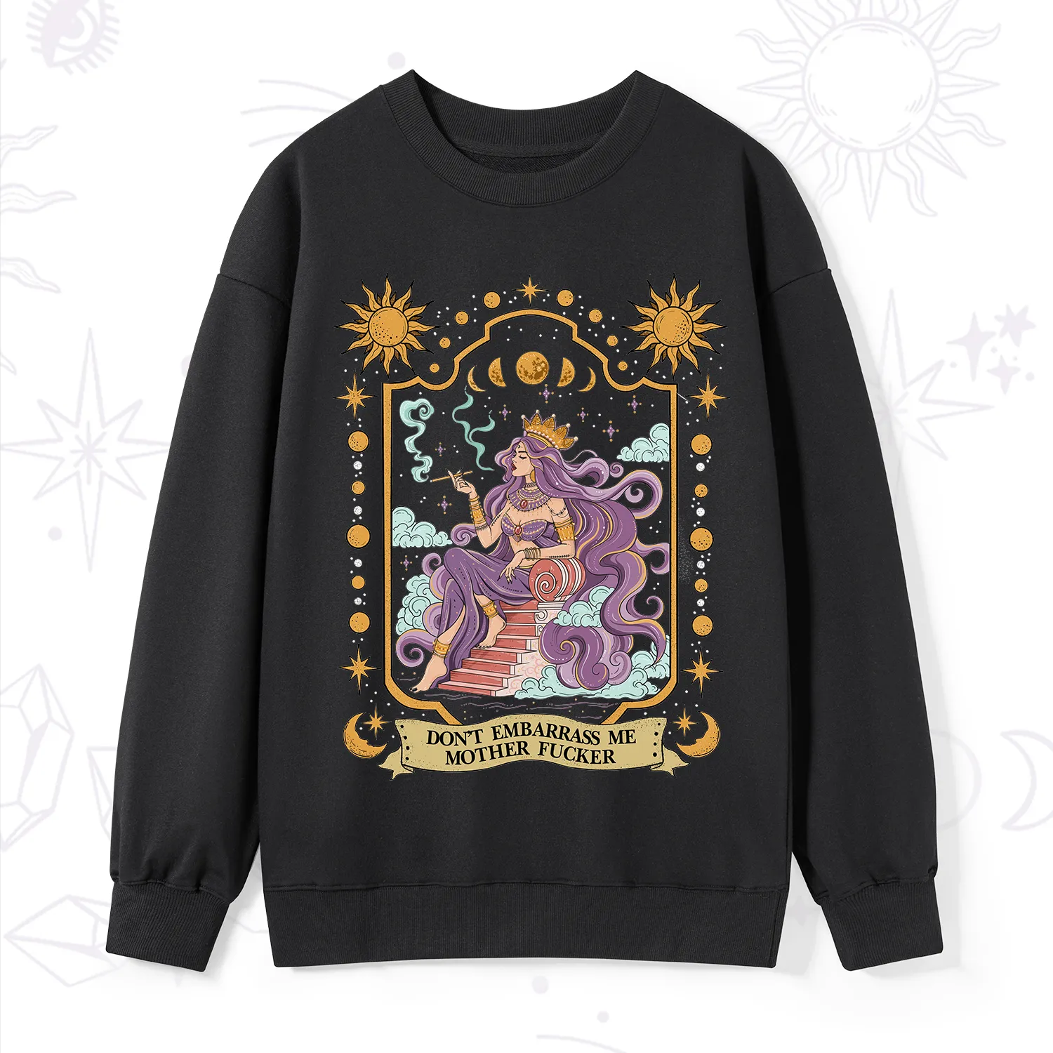 Purplehecate Don't Embarrass Me Mother Fucker Sweatshirt