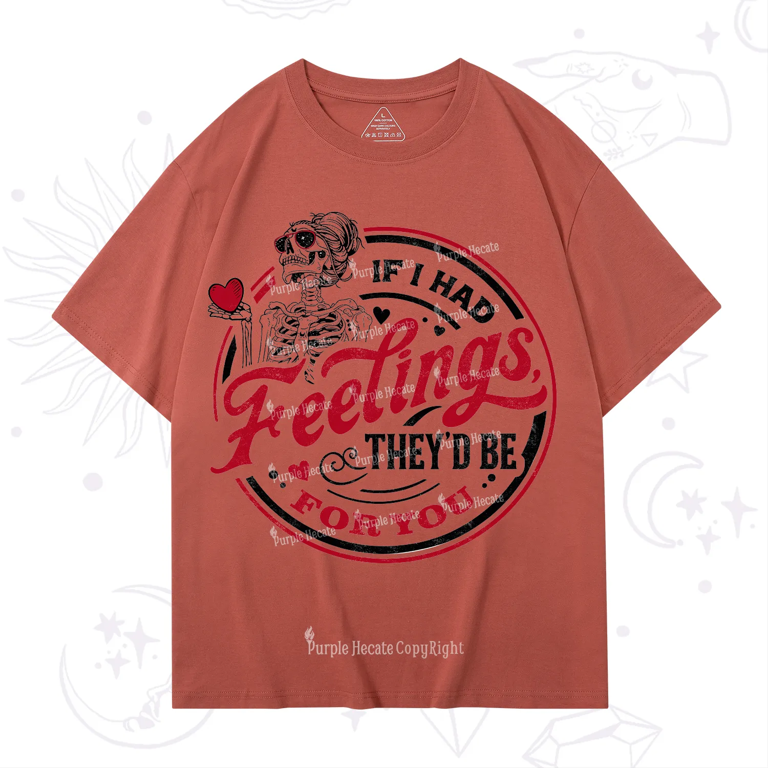 Purplehecate If I Had Feelings They'd Be For You Valentine T-Shirt