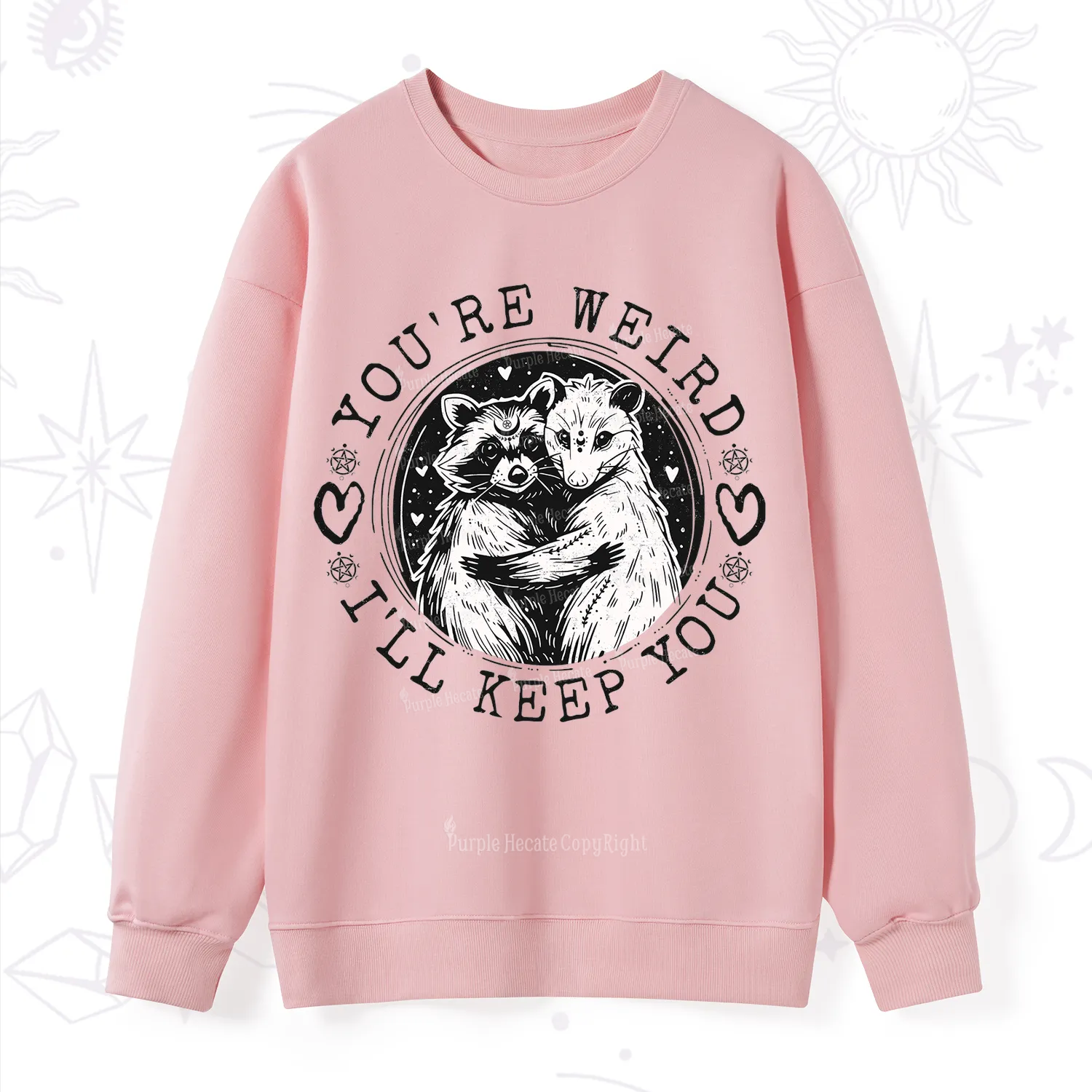 Purplehecate You're Weird I'll Keep You Opossom Sweatshirt