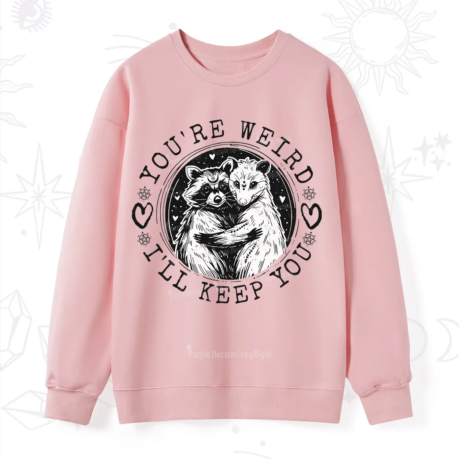 Purplehecate You're Weird I'll Keep You Opossom Sweatshirt