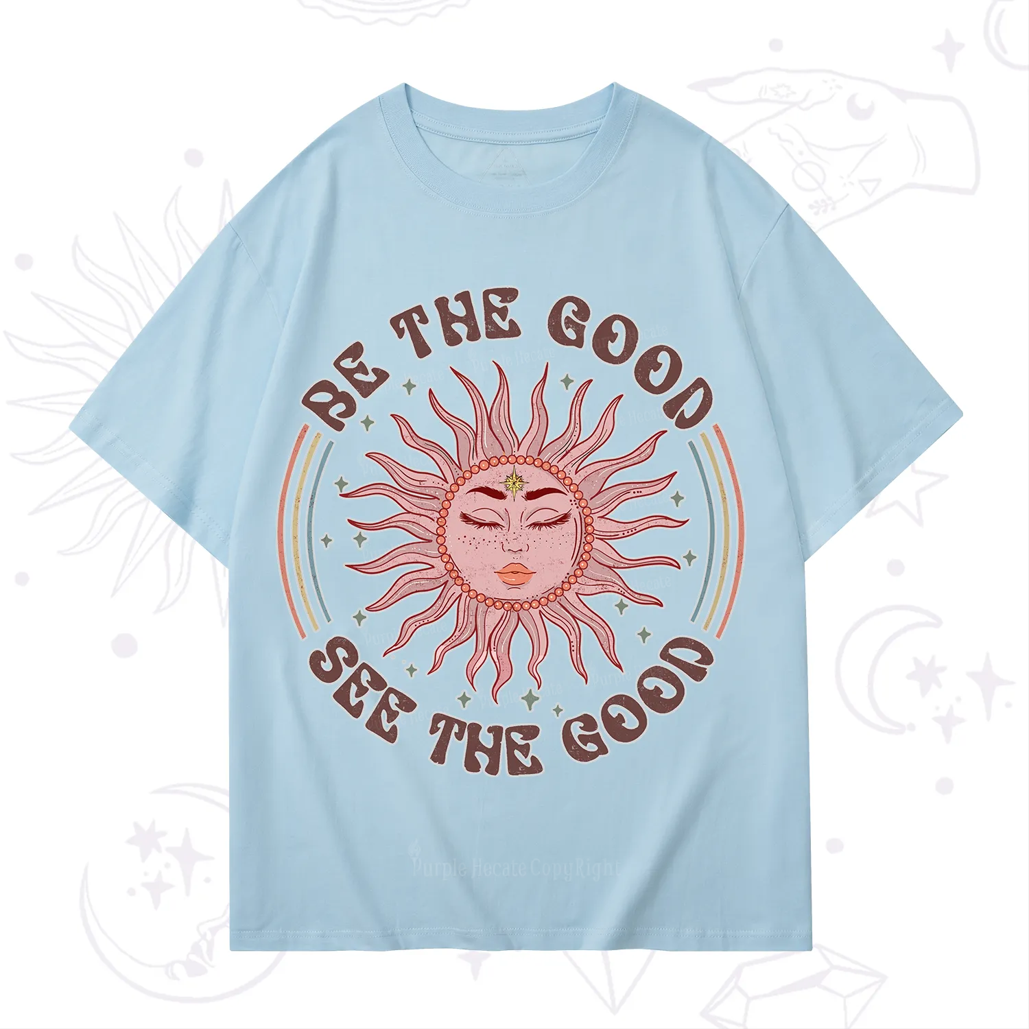 Purplehecate Be the Good See the Good T-Shirt