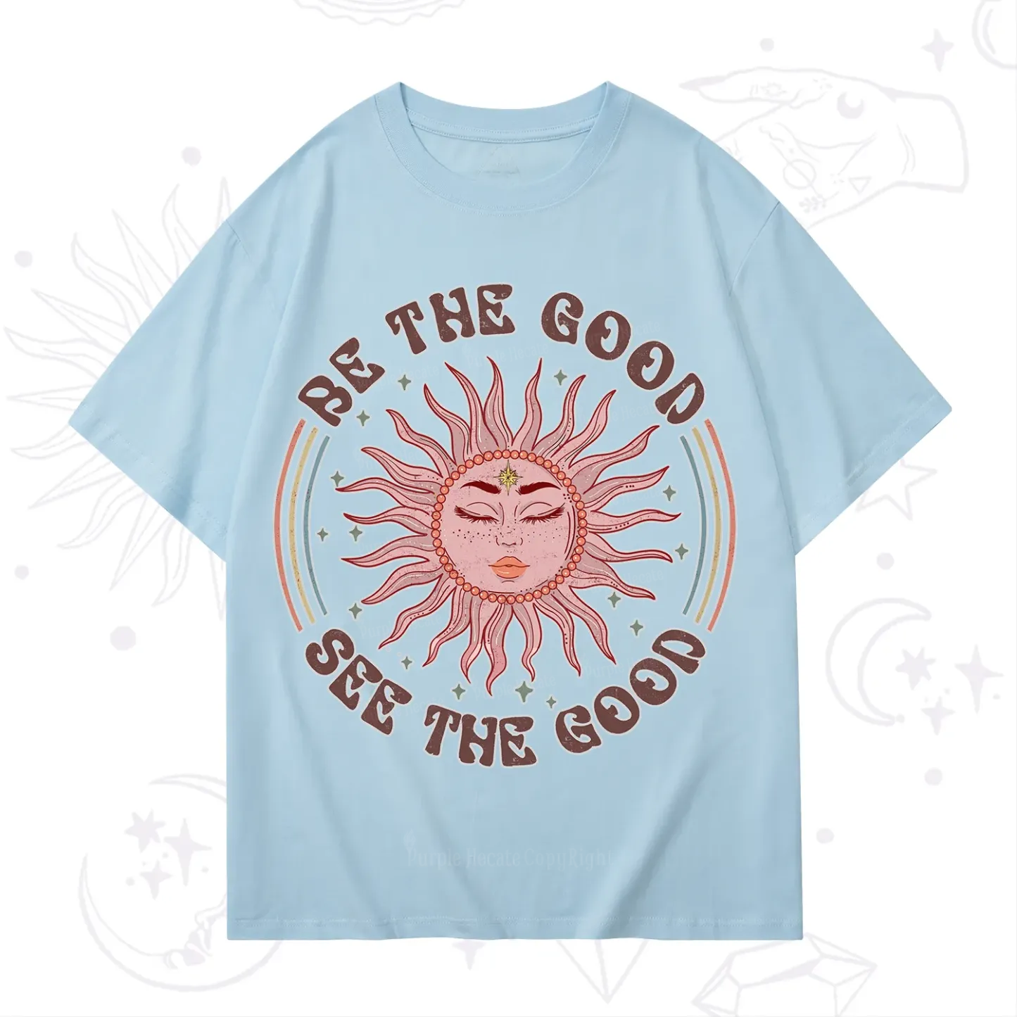 Purplehecate Be the Good See the Good T-Shirt