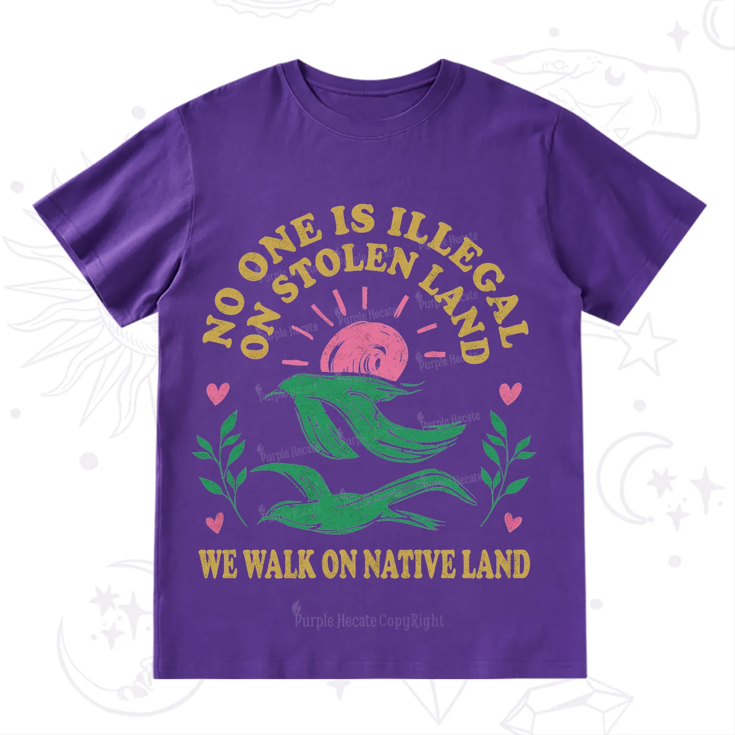 Purplehecate No One is Illegal on Stolen Land T-Shirt