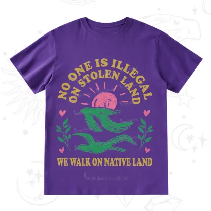 Purplehecate No One is Illegal on Stolen Land T-Shirt