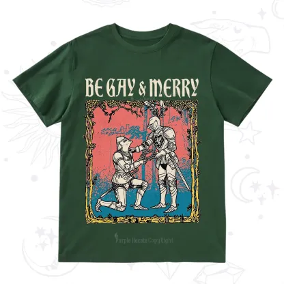 Purplehecate Be Gay & Merry Chivalry Pride T-Shirt
