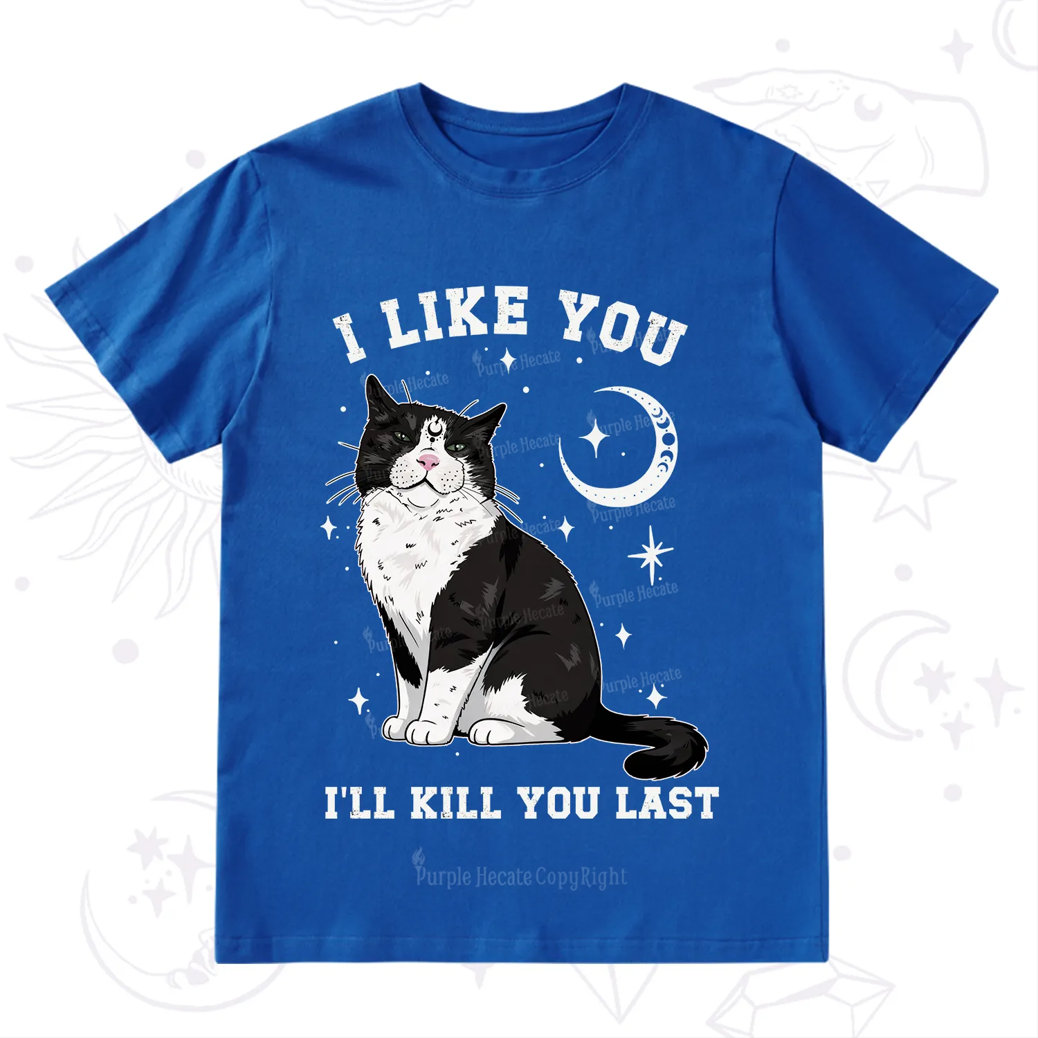 Purplehecate I Like You I'll Kill You Last T-Shirt