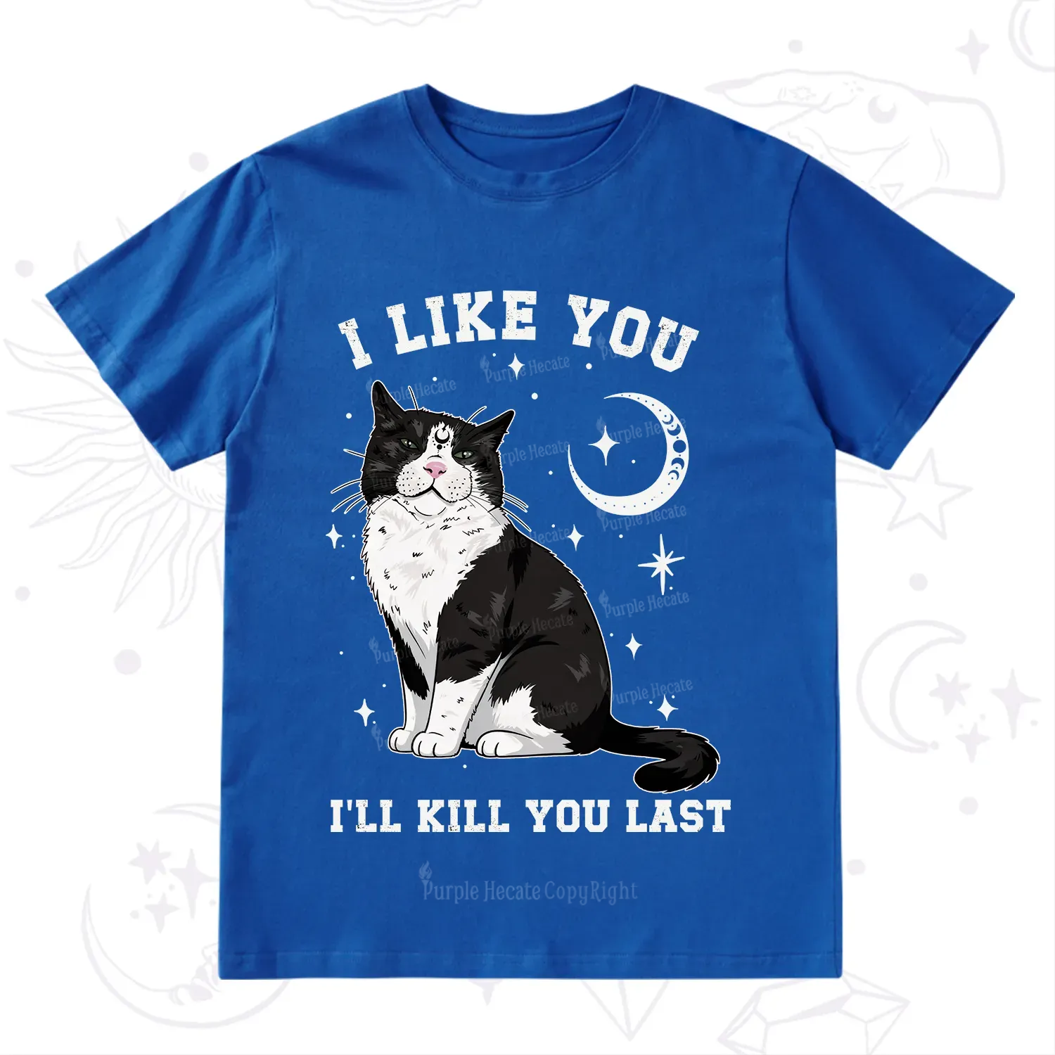 Purplehecate I Like You I'll Kill You Last T-Shirt
