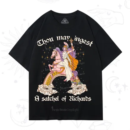 Purplehecate Thou may ingest a satchel of Richards T-Shirt