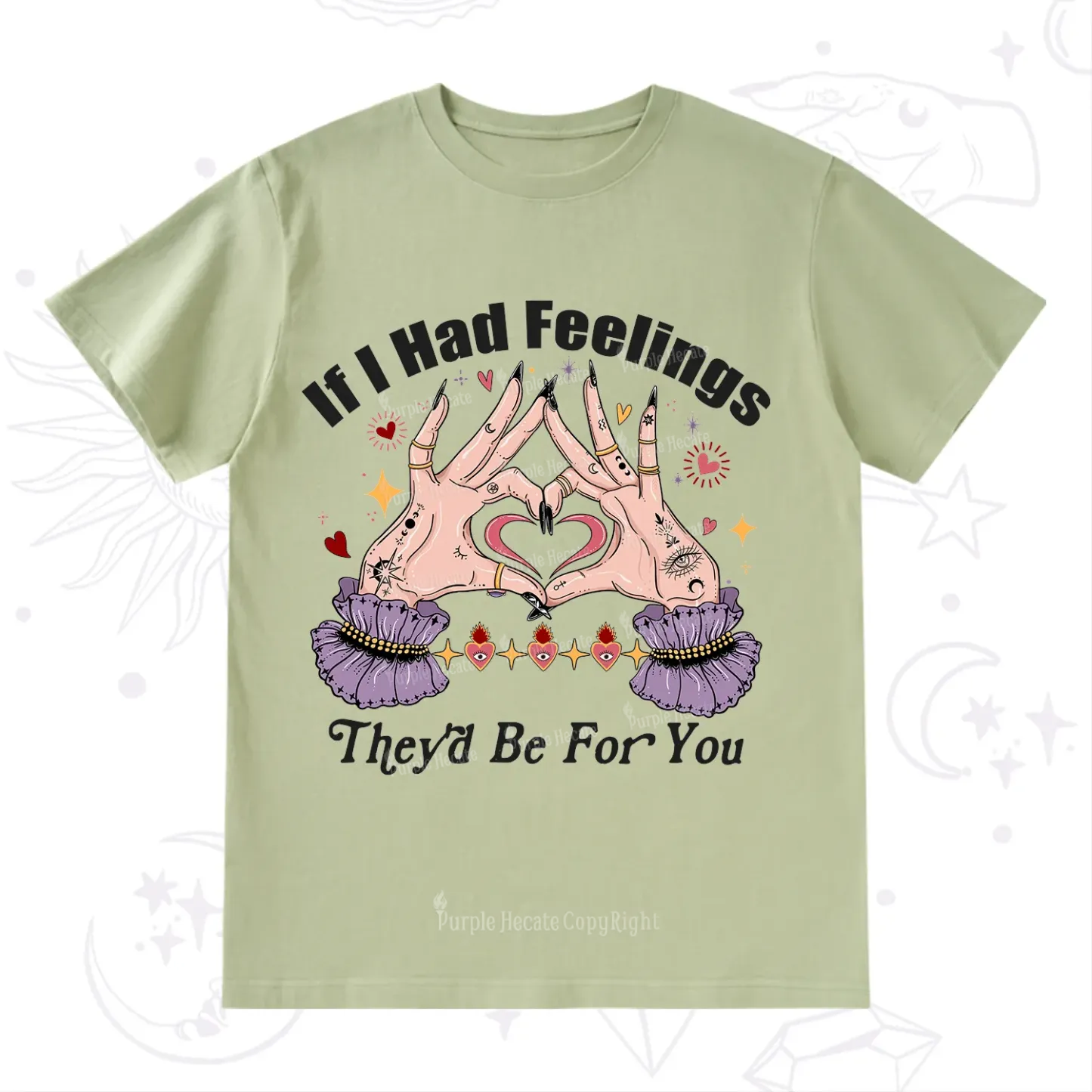 Purplehecate If I Had Feelings They'd Be For You Valentine T-Shirt