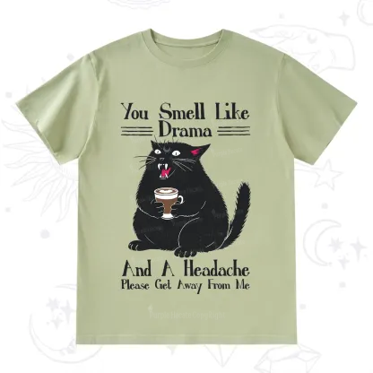 Purplehecate You Smell Like Drama And A Headache T-Shirt