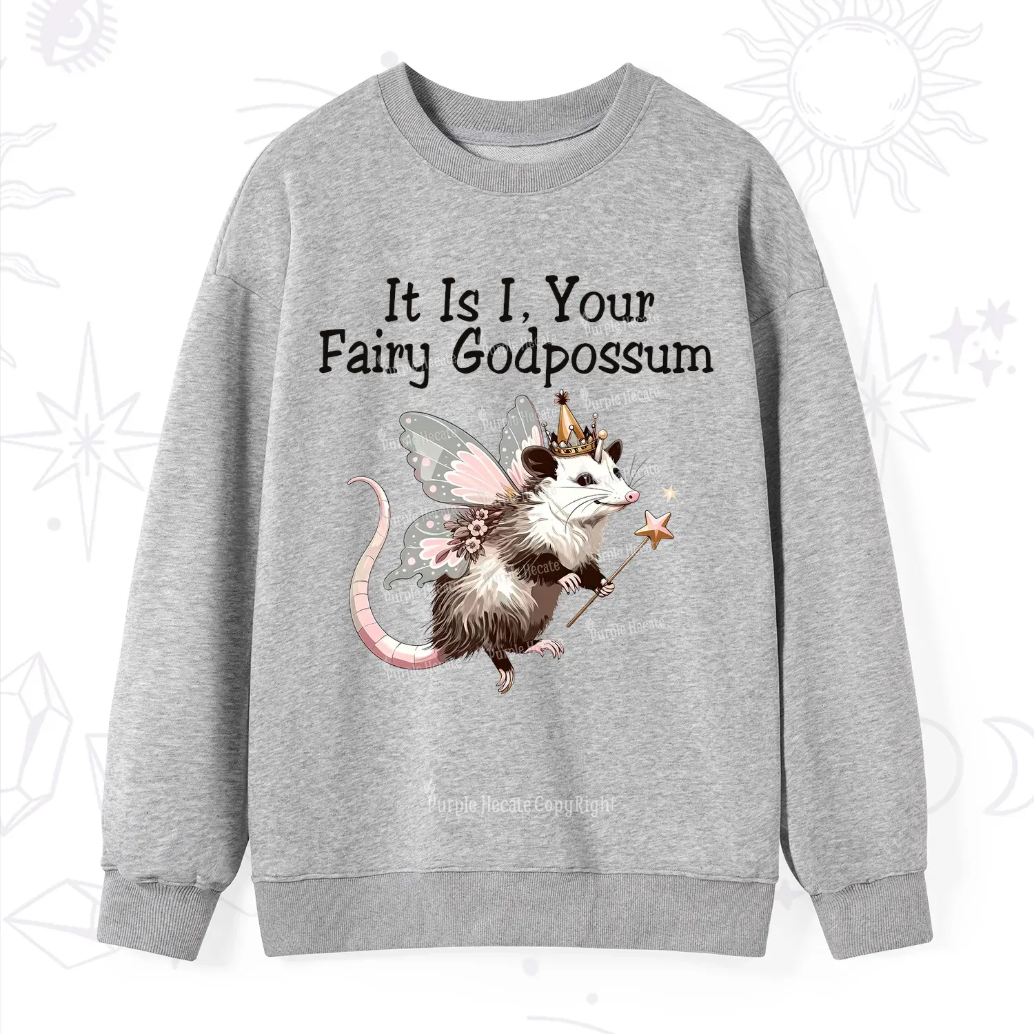 Purplehecate It Is I Your Fairy Godpossum Sweatshirt