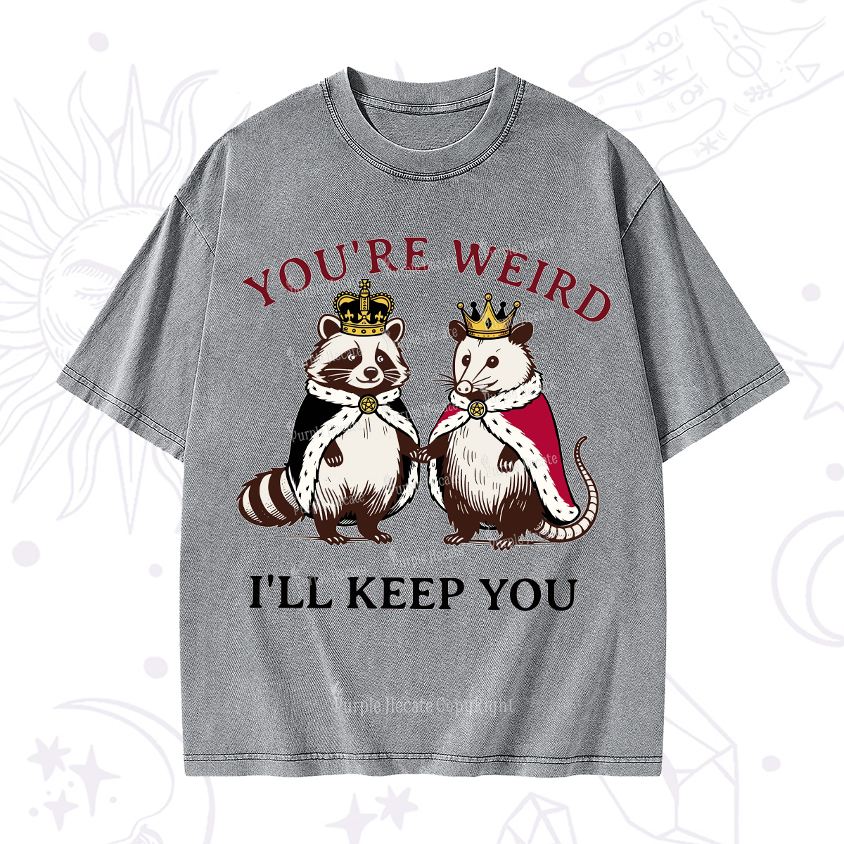 Purplehecate You're Weird I'll Keep You Washed T-Shirt