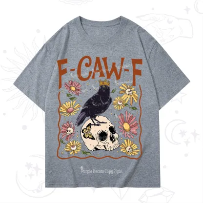 Purplehecate Funny F-Caw-F Crow T-Shirt