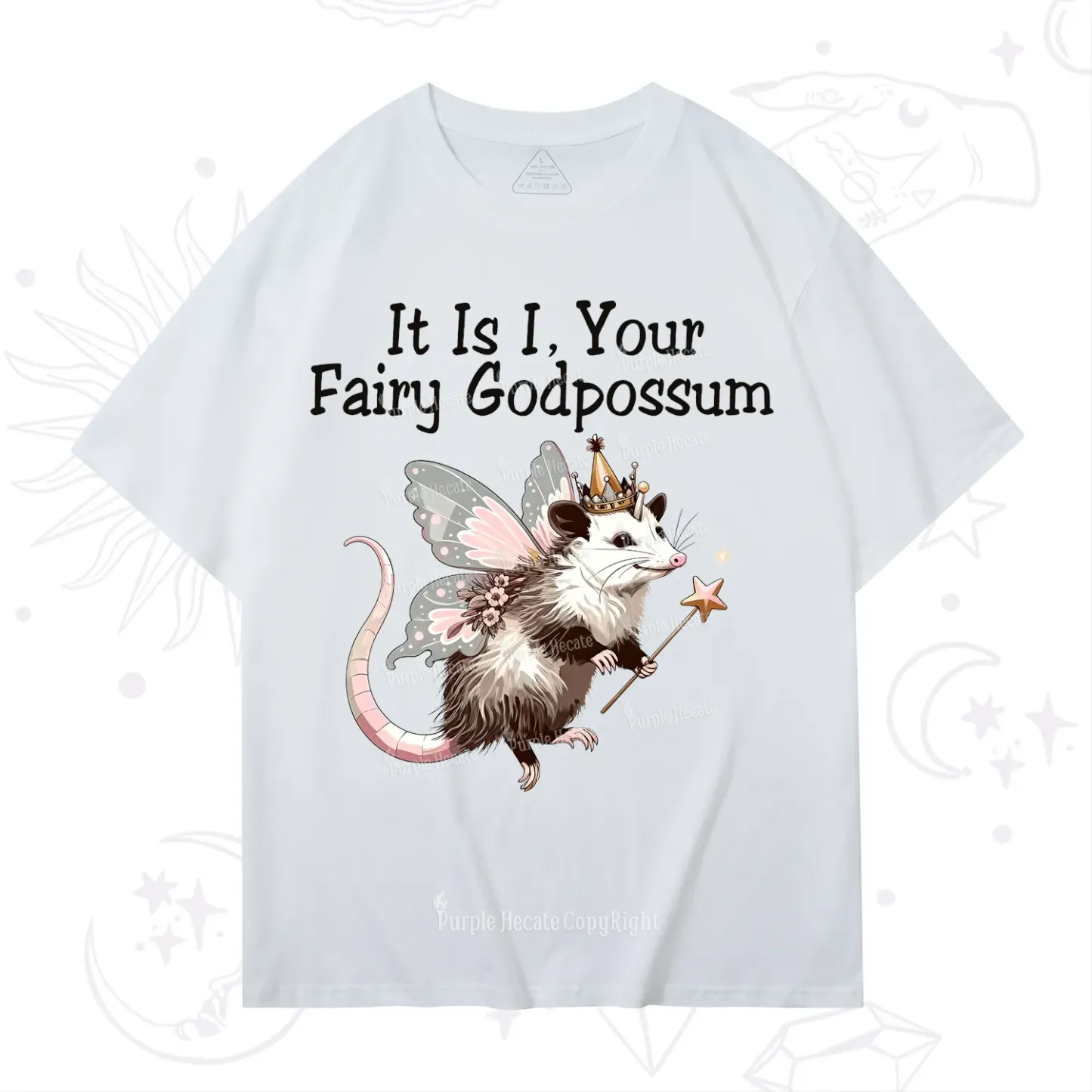 Purplehecate It Is I Your Fairy Godpossum T-Shirt