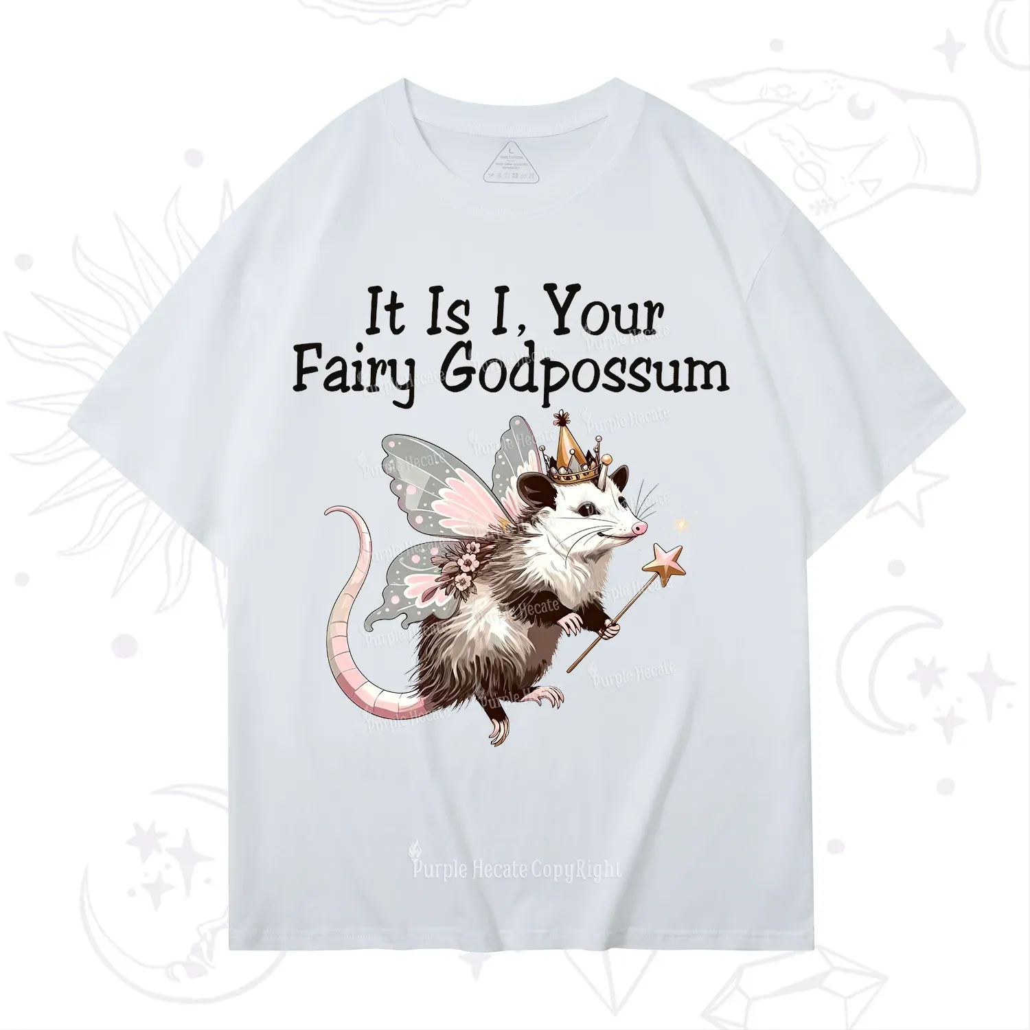 Purplehecate It Is I Your Fairy Godpossum T-Shirt