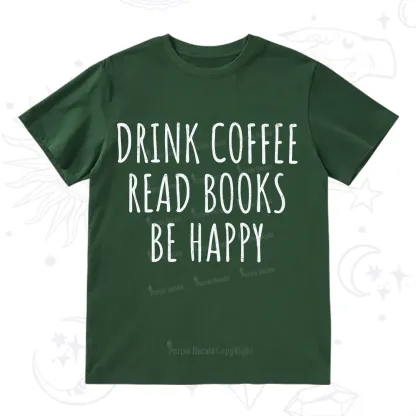 Purplehecate Drink Coffee Read Books Be Happy T-Shirt