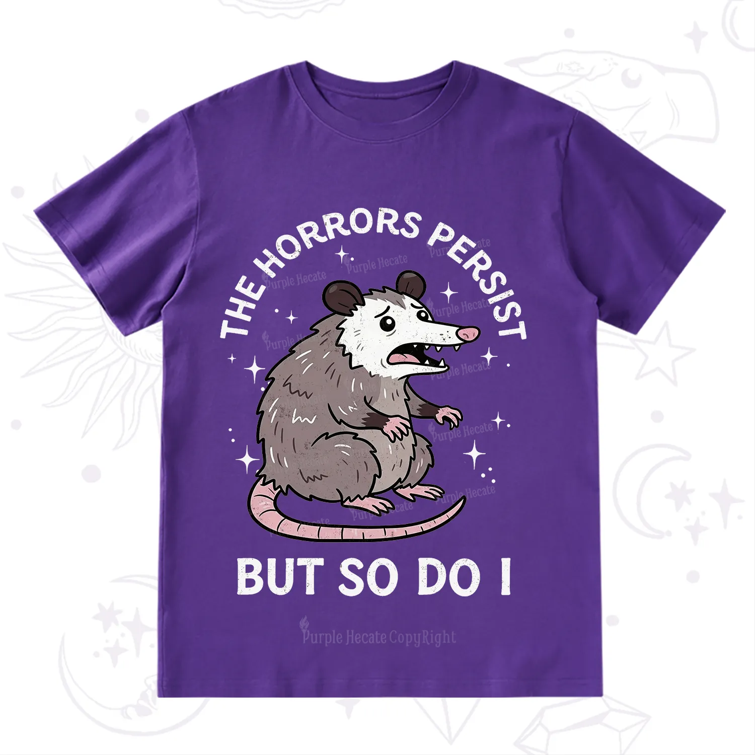 Purplehecate The Horrors Persist But So Do I Opossum T-Shirt