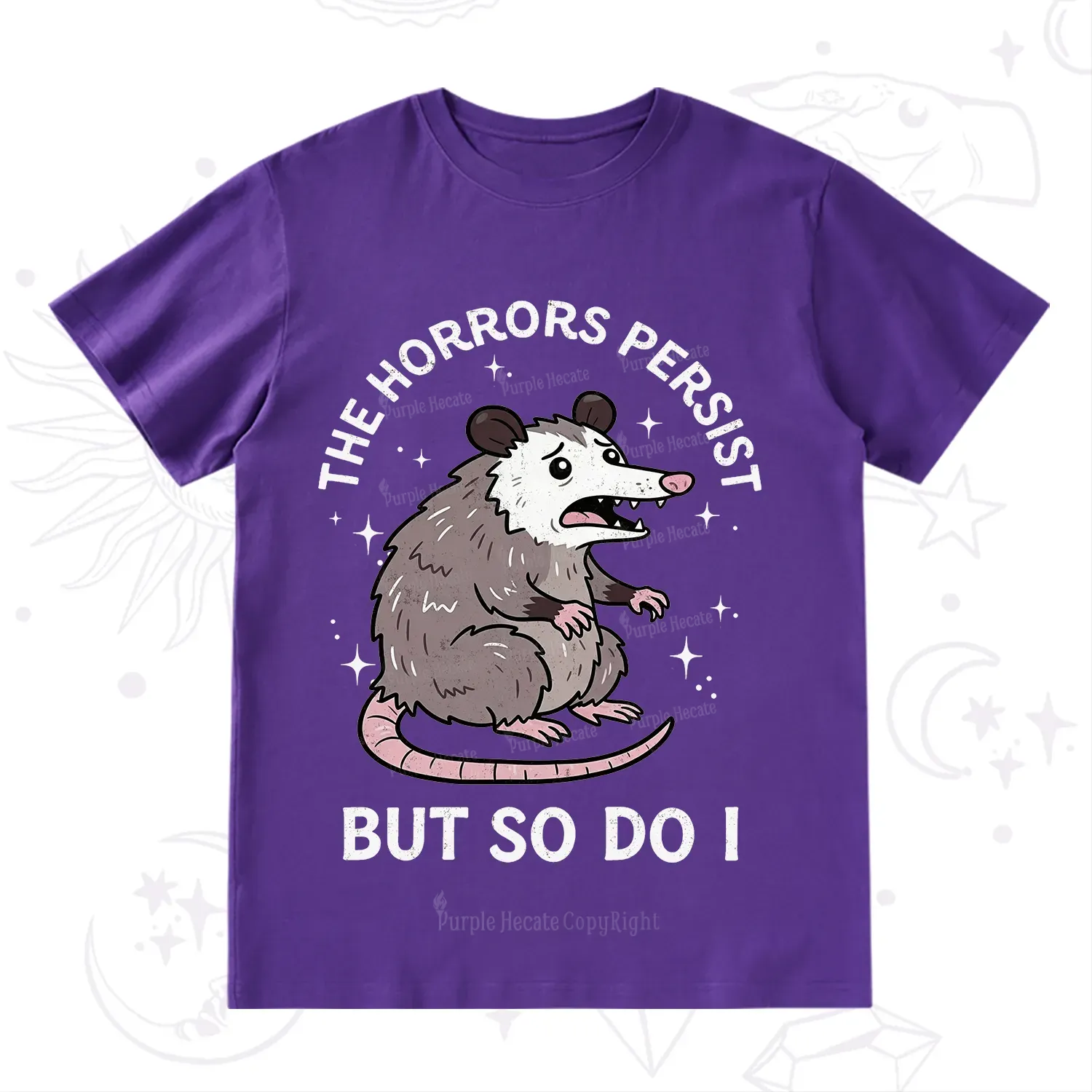 Purplehecate The Horrors Persist But So Do I Opossum T-Shirt