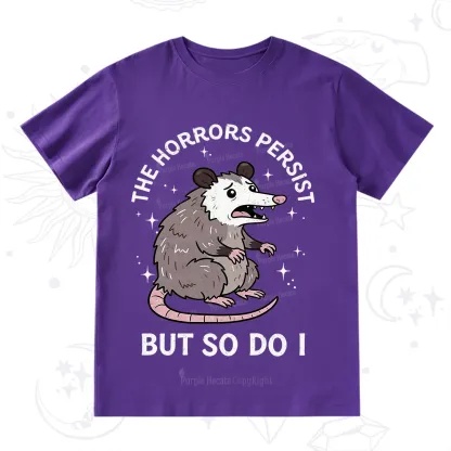 Purplehecate The Horrors Persist But So Do I Opossum T-Shirt