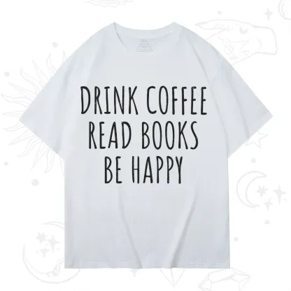 Purplehecate Drink Coffee Read Books Be Happy T-Shirt