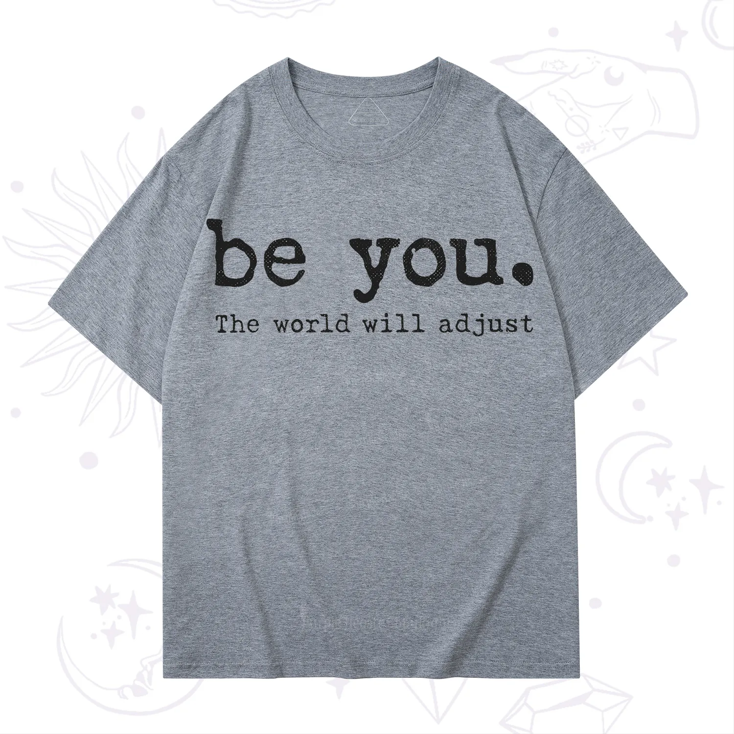 Purplehecate Be You the World Will Adjust T-Shirt