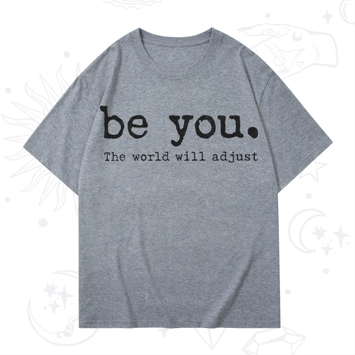 Purplehecate Be You the World Will Adjust T-Shirt