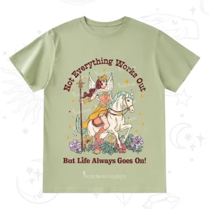 Purplehecate Not Everything Works Out But Life Always Goes On T-Shirt