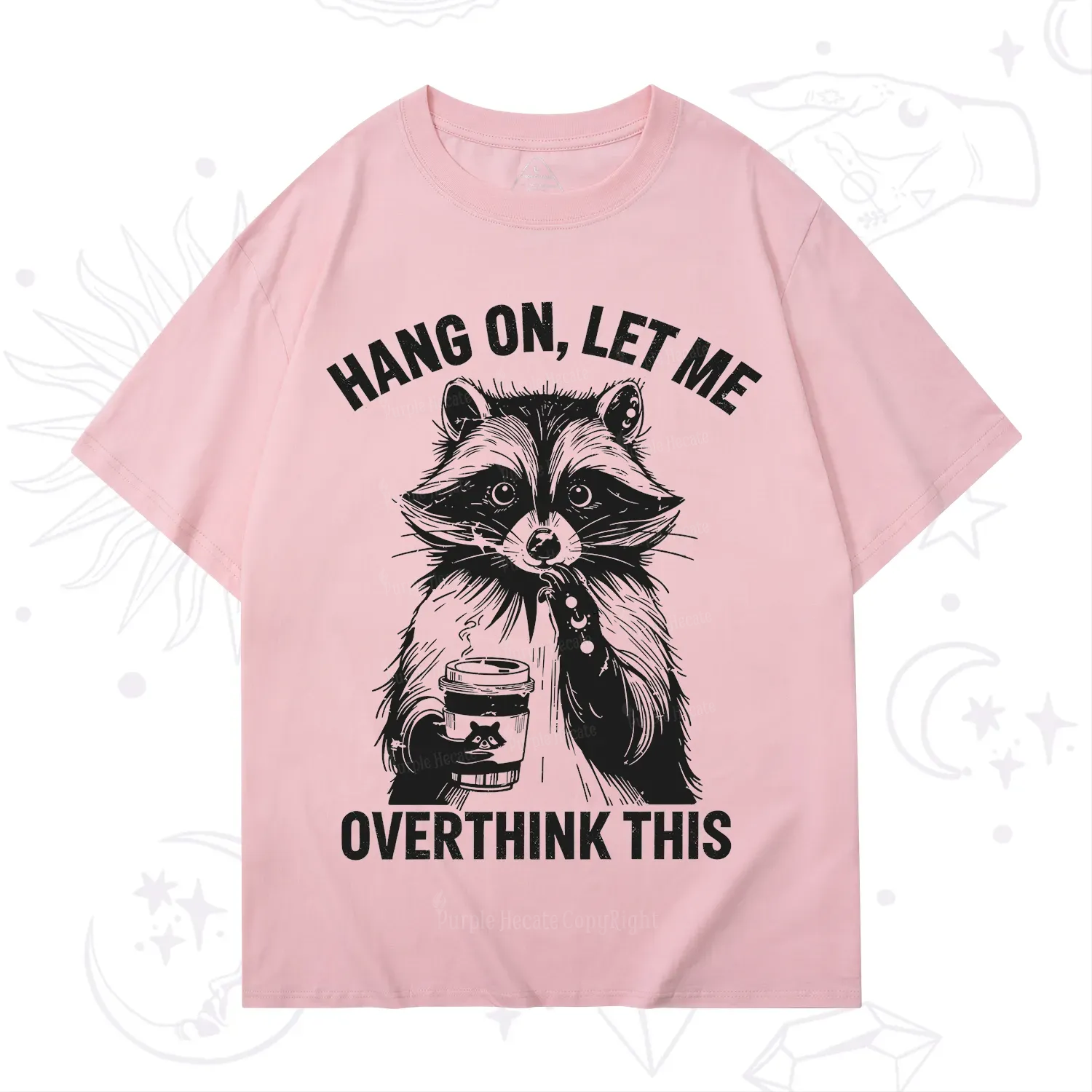 Purplehecate Hang On Let Me Overthink This Raccoon T-Shirt