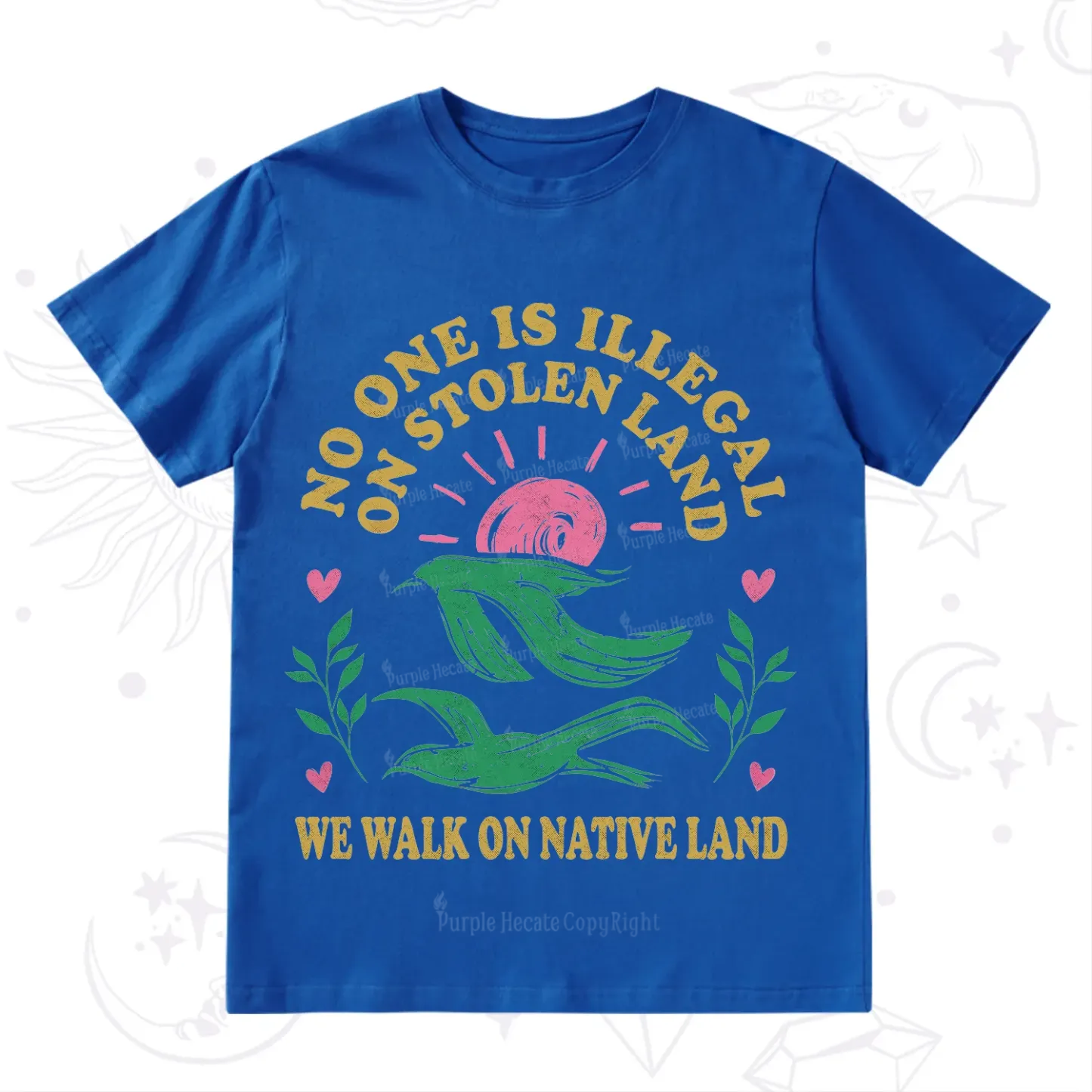 Purplehecate No One is Illegal on Stolen Land T-Shirt