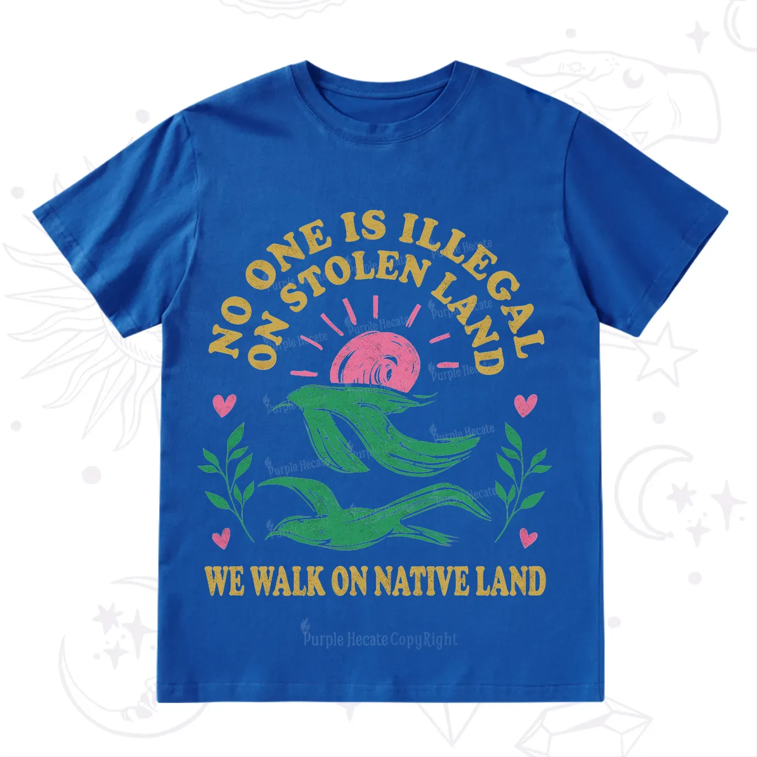 Purplehecate No One is Illegal on Stolen Land T-Shirt