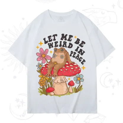 Purplehecate Let Me Be Weird In Peace Toad T-Shirt