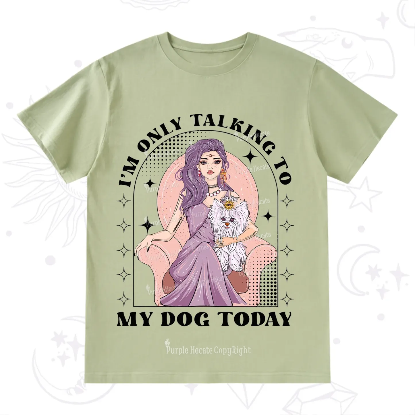 Purplehecate I'm Only Talking to My Dog Today T-Shirt
