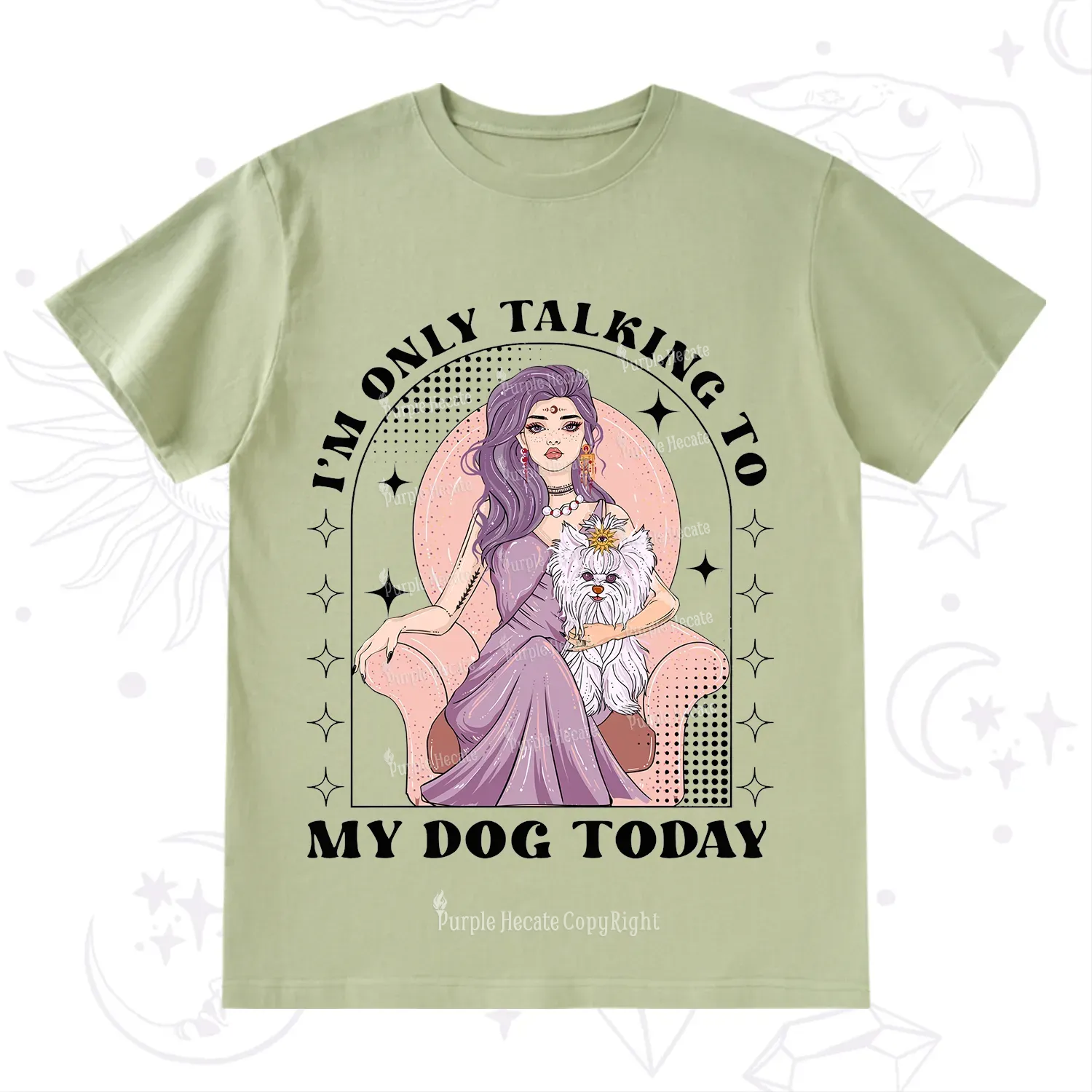 Purplehecate I'm Only Talking to My Dog Today T-Shirt