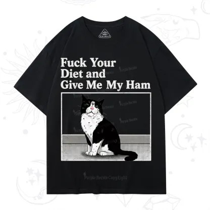 Purplehecate Fuck Your Diet and Give Me My Ham T-Shirt