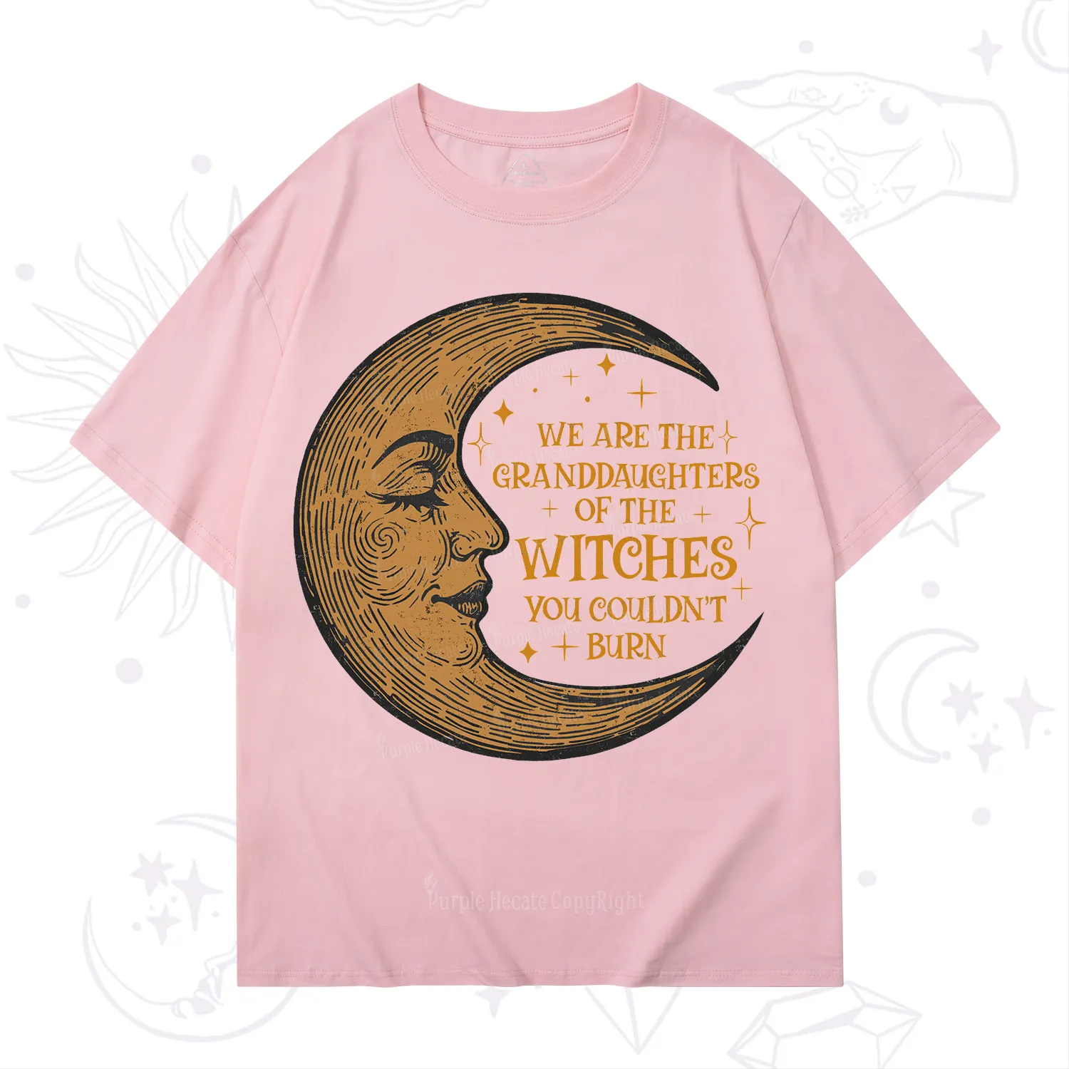 Purplehecate We Are the Granddaughters of the Witches You Could Not Burn T-Shirt