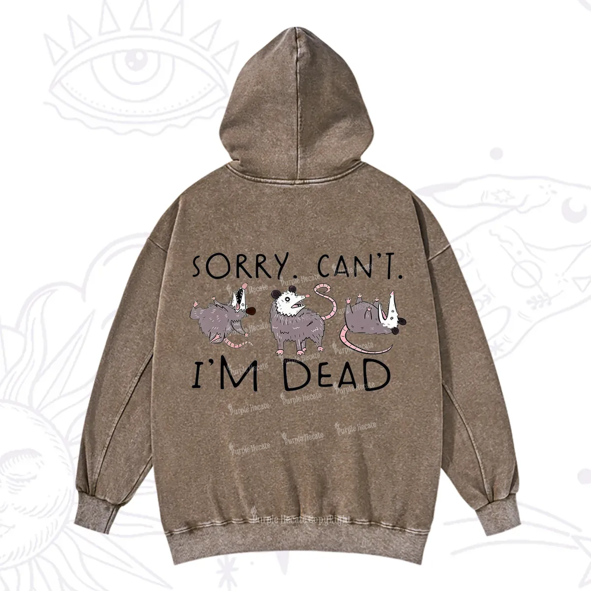 Purplehecate Funny Possum Sorry I Can't I'm Dead Washed Hoodie