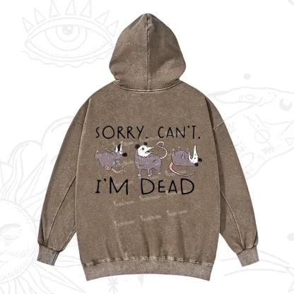 Purplehecate Funny Possum Sorry I Can't I'm Dead Washed Hoodie