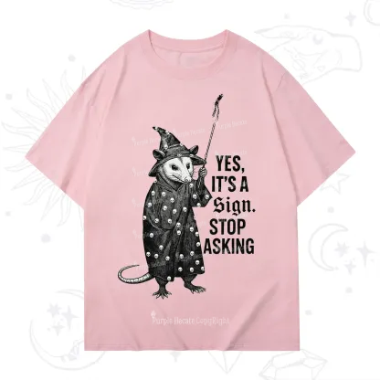Purplehecate Yes It's a Sign Stop Asking T-Shirt