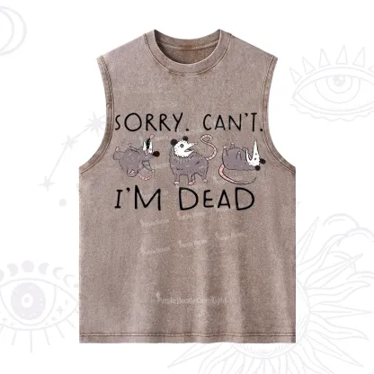 Purplehecate Funny Possum Sorry I Can't I'm Dead Washed Tank