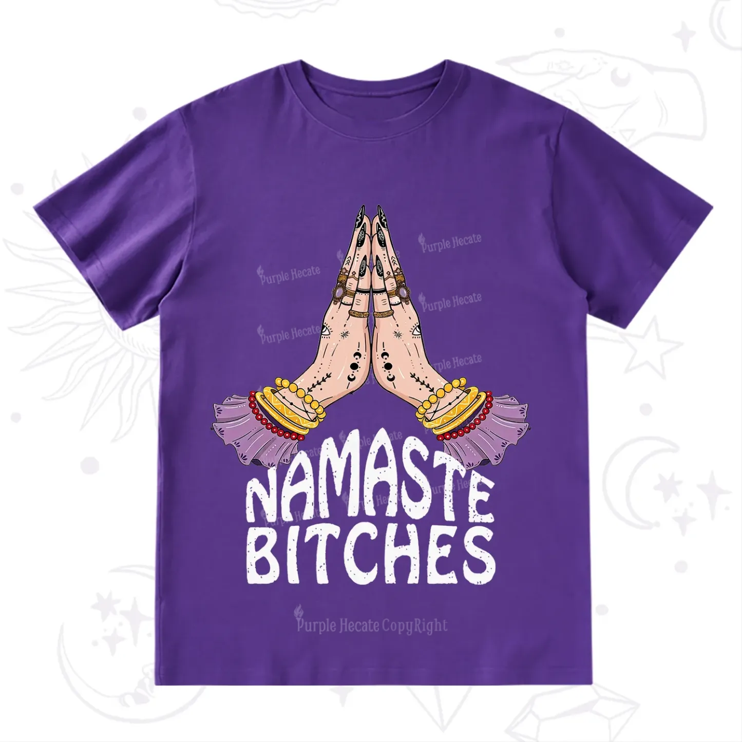 Purplehecate Namaste Bitches T-Shirt